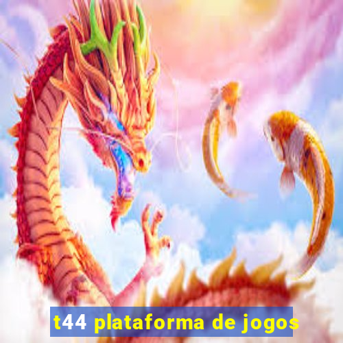 t44 plataforma de jogos